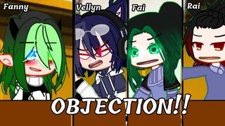 Objection!! : Ft: Fanny, Vellyn, Ryubie, Rai