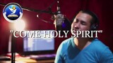 COME HOLY SPIRIT (COVER)