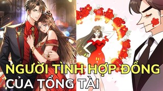 NGƯỜI TÌNH HỢP ĐỒNG CỦA TỔNG TÀI | Review Truyện Tranh Hay | Ngọc  Hân Review