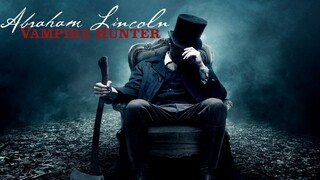 Abraham Lincoln Vampire Hunter - ประธานาธิบดี ลินคอล์น นักล่าแวมไพร์