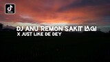 Dj Anu Remon Sakit Lagi X Just Like De Dey ( Slow Fullbeat ) - Zio Dj Remix
