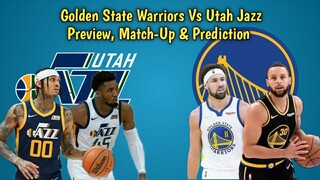 Golden State Warriors Vs Utah Jazz Preview, Match-Up & Prediction
