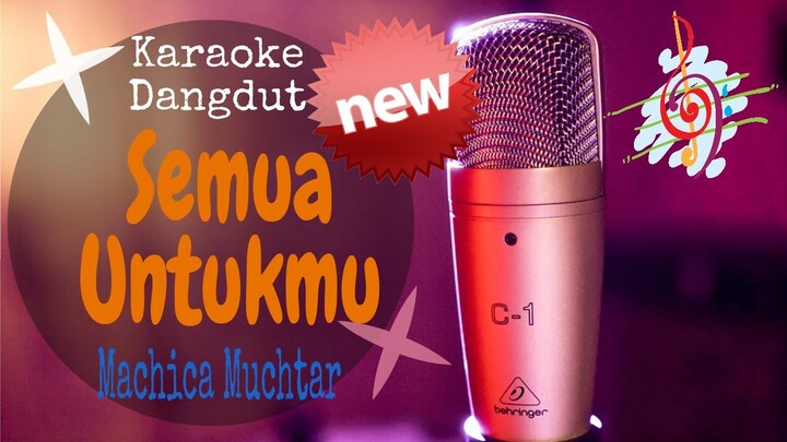 Karaoke Semua Untukmu - Machica Muchtar New (Karaoke Dangdut Lirik Tanpa Vocal)