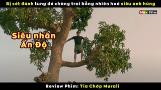 Bị sét đánh tung dé chàng trai bỗng nhiên có Siêu Năng Lực - review phim Tia Chớp Murali