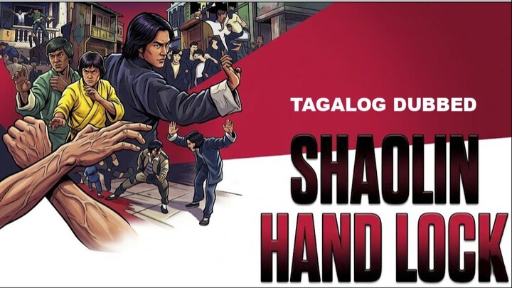SHAOLIN HAND LOCK ⚜️ TAGALOG DUBBED ⚜️ FULL MOVIE ⚜️ RITCHE DTV