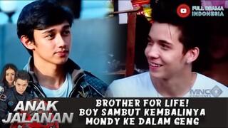 BROTHER FOR LIFE! BOY SAMBUT KEMBALINYA MONDY KE DALAM GENG - ANAK JALANAN