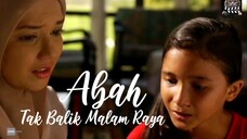 Telefilem Sedih | Abah Tak Balik Malam Raya