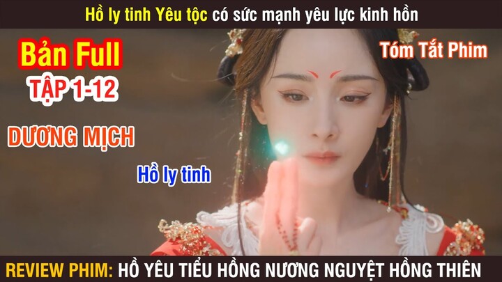 Review Phim: Hồ Yêu Tiểu Hồng Nương | Full 1-12 | Hồ Ly Tinh Yêu Tộc Có Sức Mạnh Kinh Hồn | Phần 2