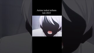 Anime isekai terbaru di bulan Juli 2023 #shorts