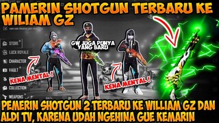 PAMERIN SHOTGUN DUA TERBARU KE WILLIAM GZ SAMA ALDI TV AUTO NGAMUK CUY KARENA BELUM PUNYA!!