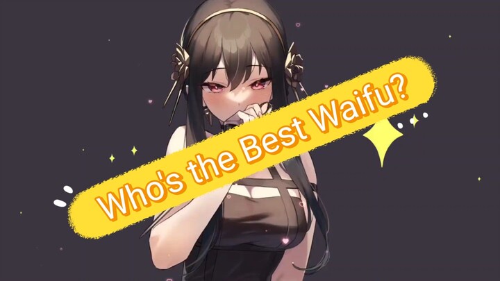 Who's the Best Waifu?