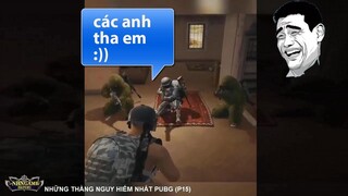 Hài PUBG(Thuyết Minh) P15 - Những Thằng Nguy Hiểm Nhất PUBG