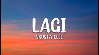 Skusta Clee - Lagi (Lyrics)