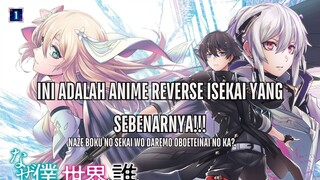 Apakah anime ini termasuk reverse isekai? - Naze Boku No Sekai Wo Daremo Oboeteinai No Ka?