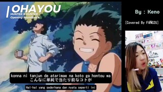 awali harimu dgn "OHAYOU" [COVERED BY FANG2U_] OHAYOU by Keno- Hunter X Hunter Opening Soundtrack