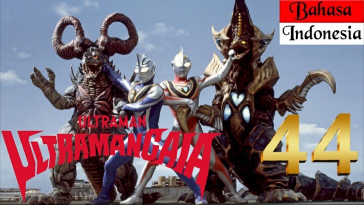 ULTRAMAN GAIA Episode 44 "Serangan Monster Luar Angkasa" (BAHASA INDONESIA)