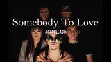 Somebody To Love Cover by ACAPELLAGO