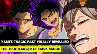 YAMI'S SAD PAST! THE TRUTH ABOUT DARK MAGIC REVEALED! - Black Clover Chapter 313