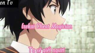 Isekai Cheat Magician 11 Ta sẽ giết ngươi