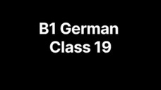 B1 german class 19