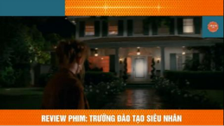 REVIEW PHIM :Trường đào tạo siêu nhân (p7) #rvphimsieuanhhung