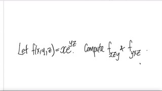 partial Let f(x,y,z)=x e^(yz). Compute fxzy & fyxz.