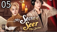 My Secret of Seer ep 5 (ENGSUB)