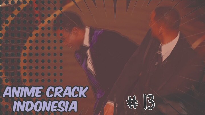 anime crack indonesia #13 (anicrack yg ............................ nanti aja dipikirin )