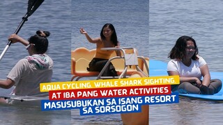 Aqua cycling at whale shark sighting, atbp., masusubukan sa isang resort sa Sorsogon | I Juander
