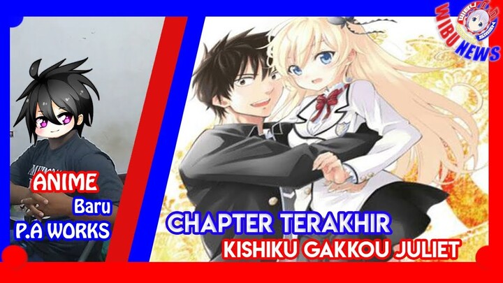 Arc Terakhir Manga Kishiku Gakkou Juliet , Anime Baru P.A Works ft. Jun Maeda , & More | Wibu News