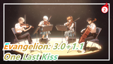 Evangelion: 3.0+1.0 Chấm dứt & One Last Kiss [AMV]_2