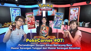 PokéCorner Episode 7 : Penentuan Aliran Bertarung Mana yang Terkuat?