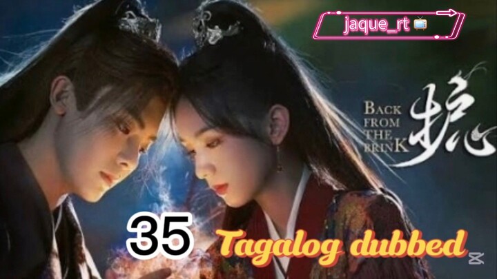 Title: Back from the Brink | Cdrama | Tagalog dubbed | Episode 35
