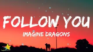 Imagine Dragons - Follow You (Lyrics) | 3starz