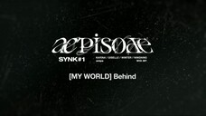 aepisode SYNK#1 The 3rd Mini Album [MY WORLD] Behind [ENG SUB]