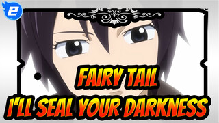 [Fairy Tail/Iconic] I'll Seal Your Darkness_2