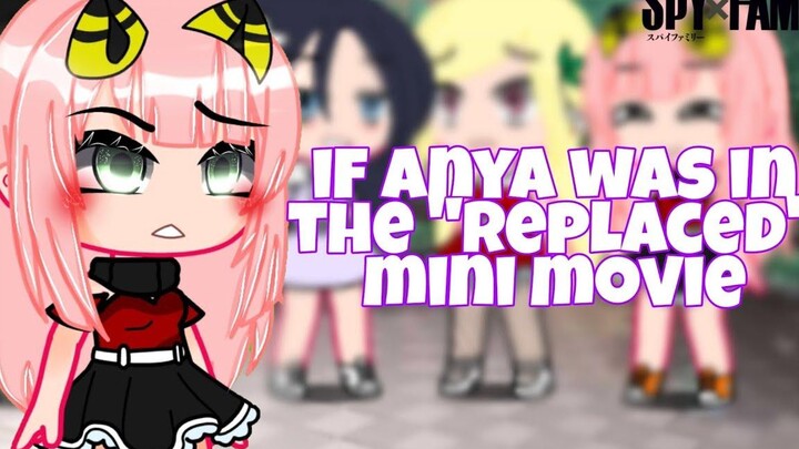 ถ้าอันยาอยู่ในมินิมูฟวี่ "ถูกแทนที่" (SPY X FAMILY EDITION)