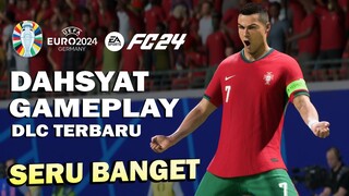 AKU PERTAMA KALI COBA DLC UEFA EURO 2024 - EA SPORTS FC 24. SERU BANGET DAN BIKIN NGAKAK! MANTAP!