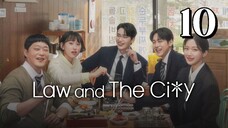 🇰🇷EP. 10 LAW AND THE CITY (2025) | ENG SUB | Law/Romance/Drama