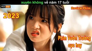 Xuyên không về năm 17 Tuổi để tỏ tình Crush - Review phim Lý Do Tôi Quay Trở Lại Tuổi 17