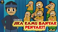 JIKA KAMU BANYAK PENYAKIT