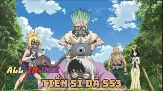 ALL IN ONE " Tiến Sĩ Đá SS3 Tập1-7 | Tóm Tắt Anime | Review Phim Anime