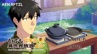 [FANDUB JAWA] Setik Celeng - Tondemo Skill de Isekai Hōrō Meshi