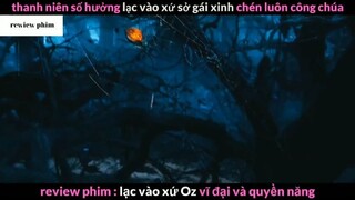 Tóm tắt phim Lạc vào xứ Oz vĩ đại và quyền năng phần 3 #phimhayreview