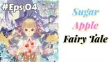 Sugar Apple Fairy Tale (Eps 04) Sub Indo
