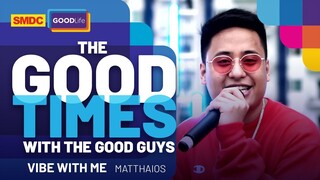 Matthaios Performs 'Vibe With Me' Live on SMDC Good Times with the Good Guys