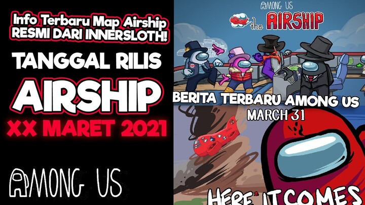 MAP AIRSHIP SIAP RILIS BULAN INI! MARET 2021! - Among Us Indonesia