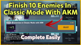 Finish 10 Enemies In Classic Mode With AKM