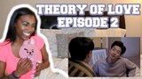 ทฤษฎีจีบเธอ Theory of Love | EP 2 Reaction + ENG SUBS!