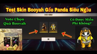 [Garena Free Fire]/Review Sự Kiện Vote Chọn Quà Ngày Booyah,Test Skin Booyah Của Gấu Panda Siêu Đẹp